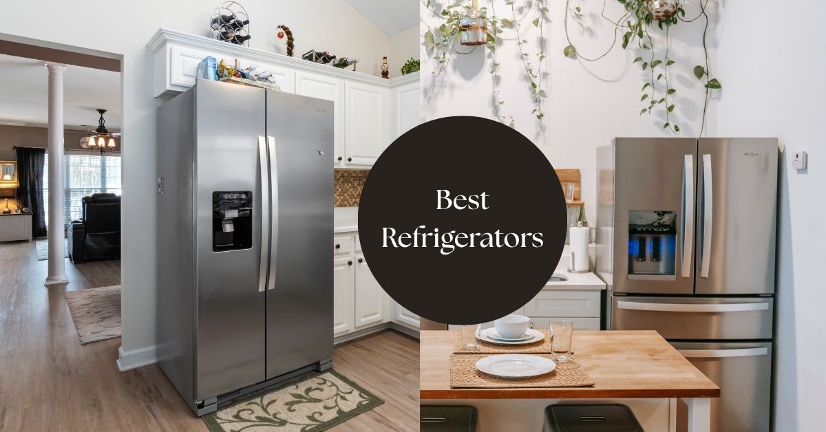 Top 15 Best Refrigerators of 2025 (Tried and Tested)
