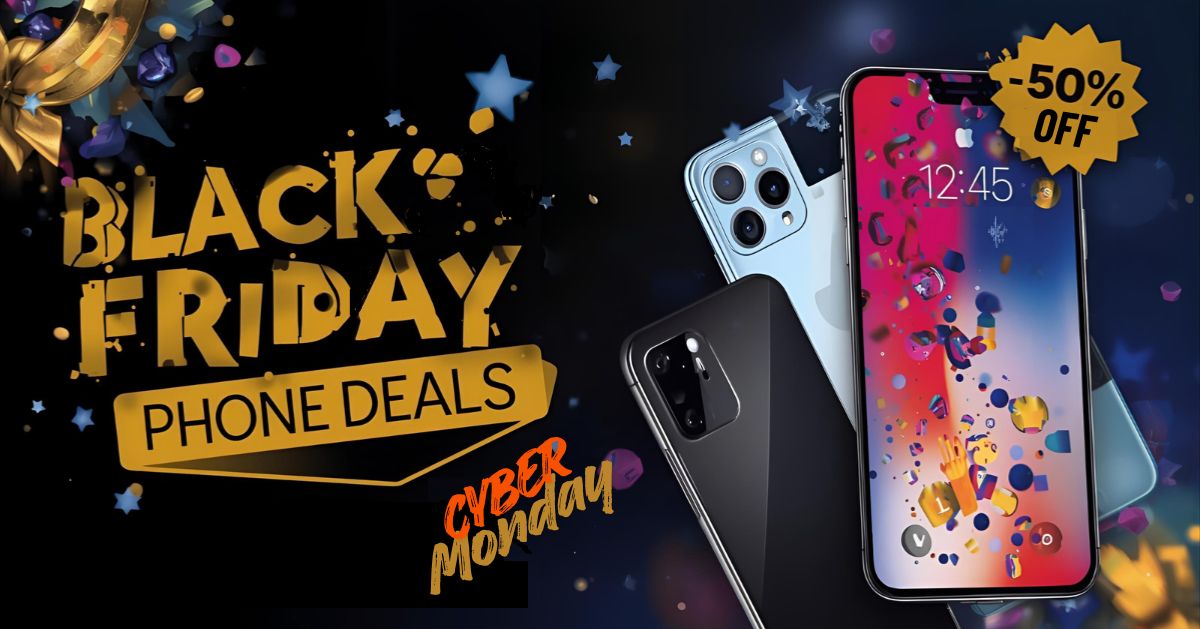 Black Friday and Cyber Monday Phone Deals