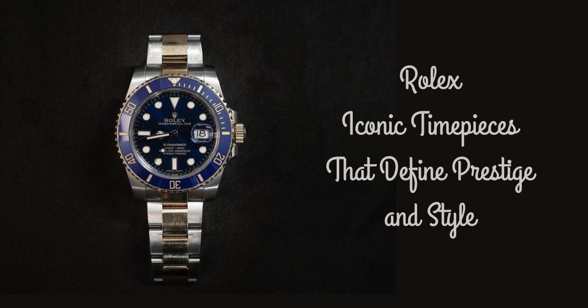 Top 25 Best Rolex Watches for Men and Women in 2025