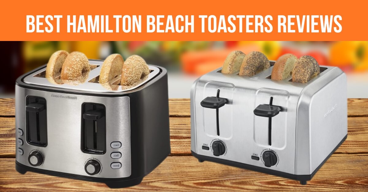 Best Hamilton Beach Toasters Honest Reviews