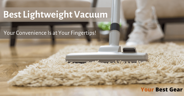 The 7 Best Lightweight Vacuums for Your Comfort in 2025