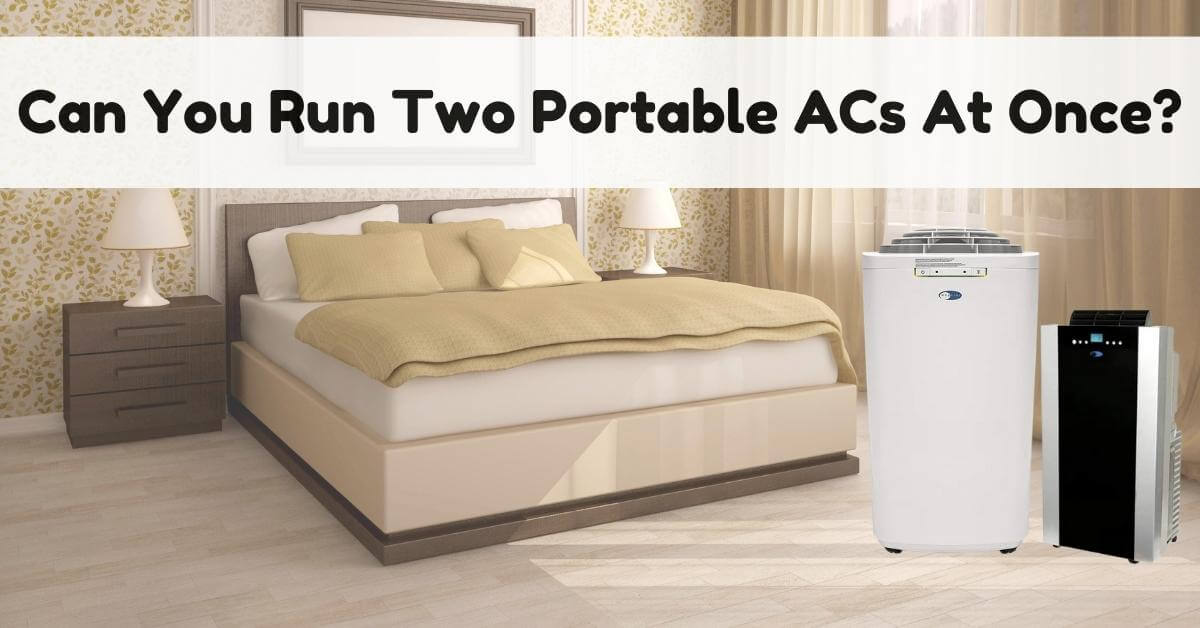 Can You Run Two Portable ACs At Once